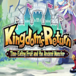 Kingdom’s Return: Time-Eating Fruit and the Ancient Monster NSP XCI